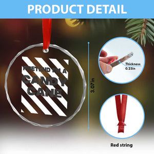 Funny Xmas Costume Crystal Glass Ornament Pretend I'm A Candy Cane TS02 Print Your Wear