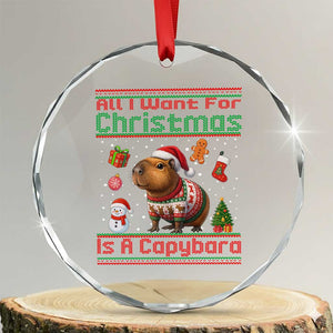 Funny Xmas Crystal Glass Ornament All I Want For Christmas Is A Capybara TS12 Transparent Glass 3'' Circle Print Your Wear