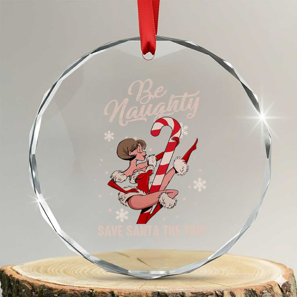 Funny Xmas Crystal Glass Ornament Candy North Pole Be Naughty Save Santa The Trip TS09 Transparent Glass 3'' Circle Print Your Wear