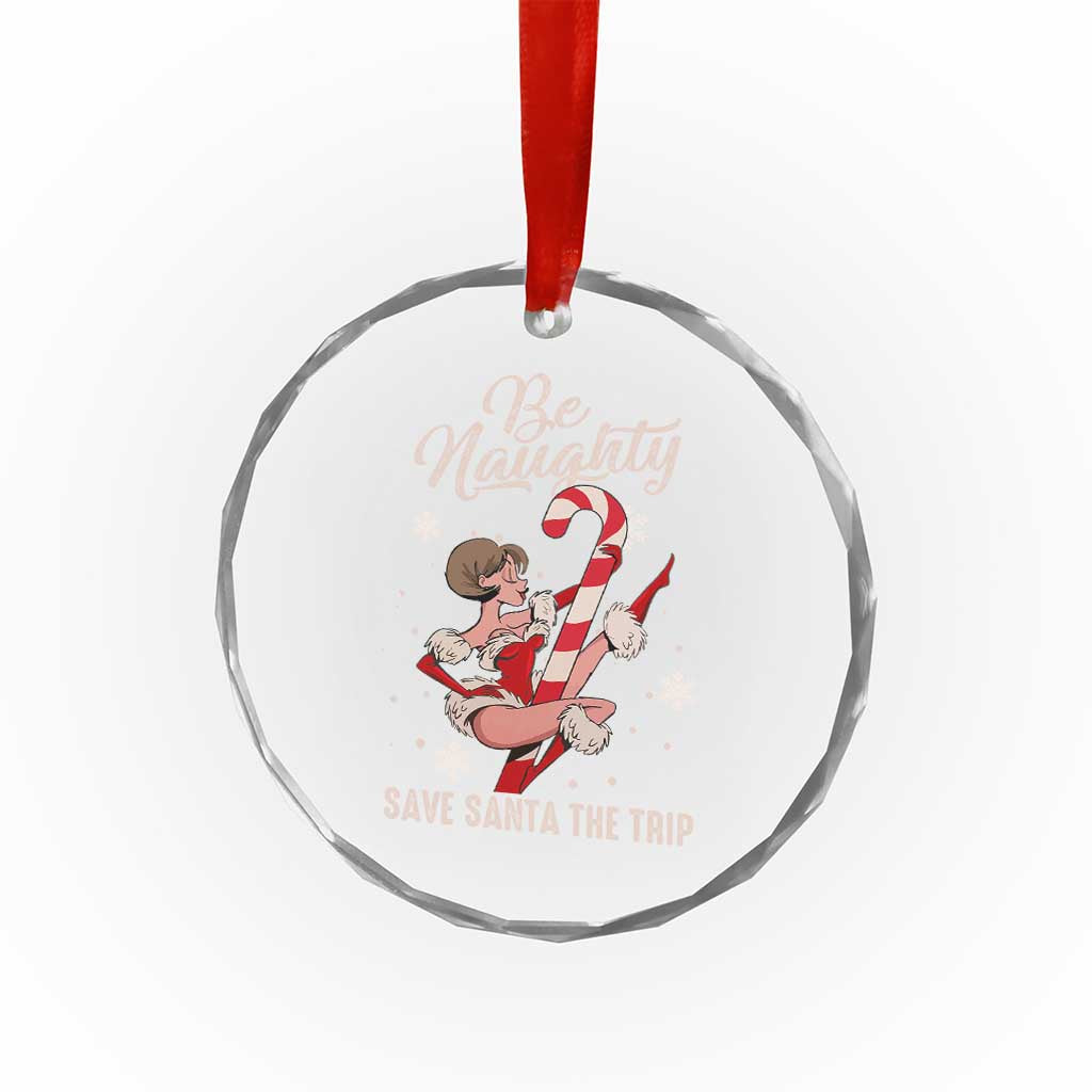 Funny Xmas Crystal Glass Ornament Candy North Pole Be Naughty Save Santa The Trip TS09 Print Your Wear