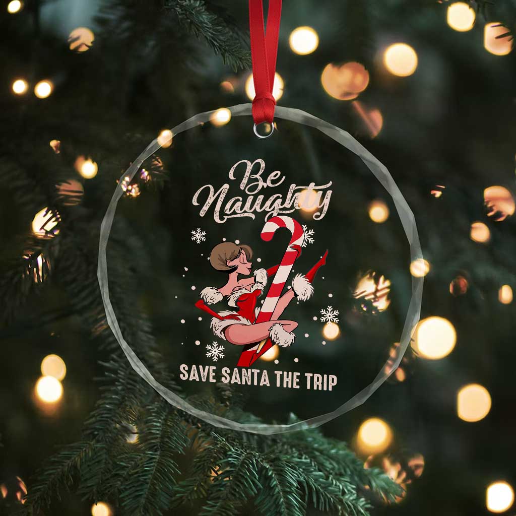 Funny Xmas Crystal Glass Ornament Candy North Pole Be Naughty Save Santa The Trip TS09 Print Your Wear