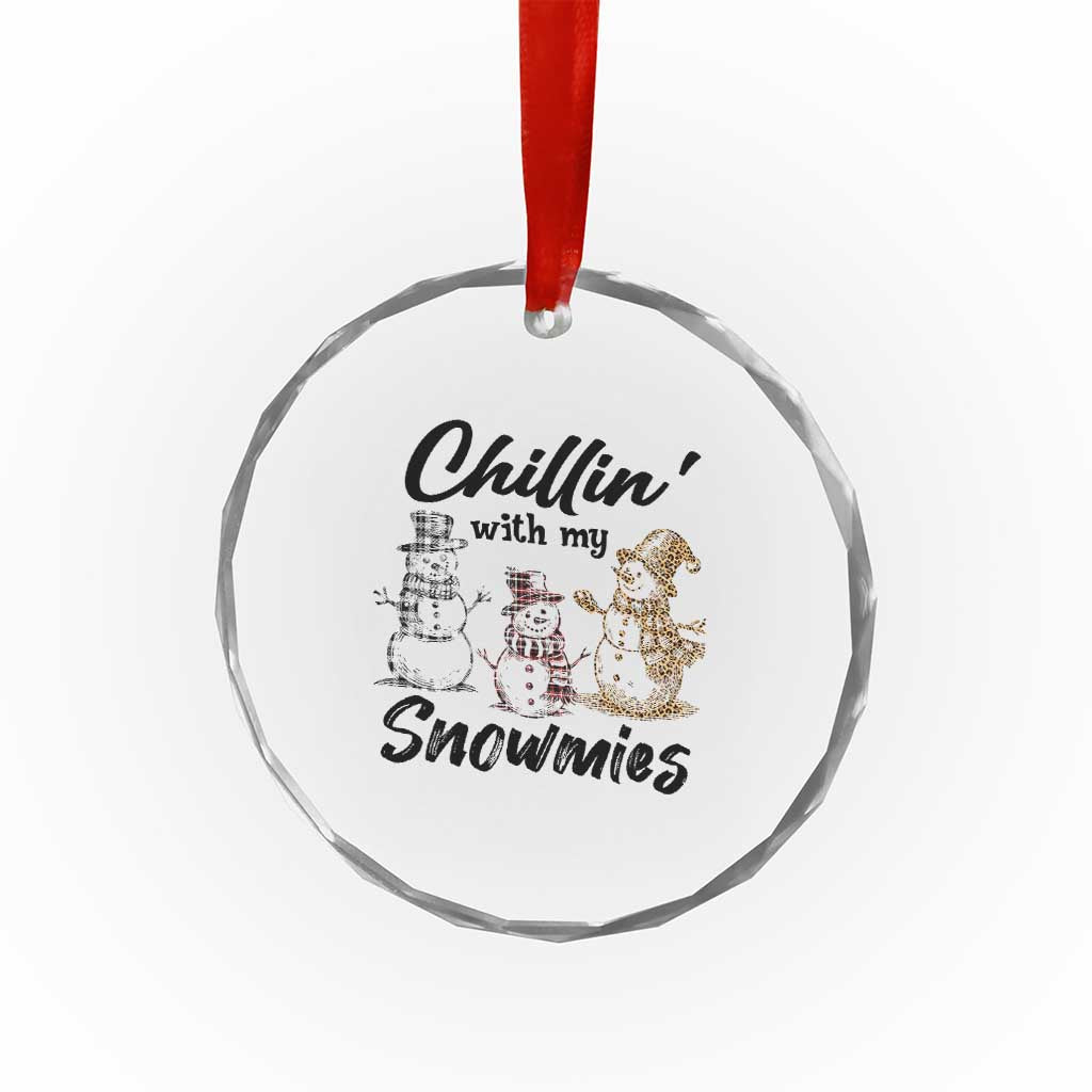 Funny Xmas Crystal Glass Ornament Chilln' With My Snowmies Plaid Snowman TS11 Print Your Wear