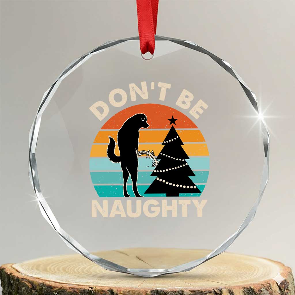 Funny Xmas Crystal Glass Ornament Don't Be Naughty Dog Peeing Christmas Tree TS09 Transparent Glass 3'' Circle Print Your Wear