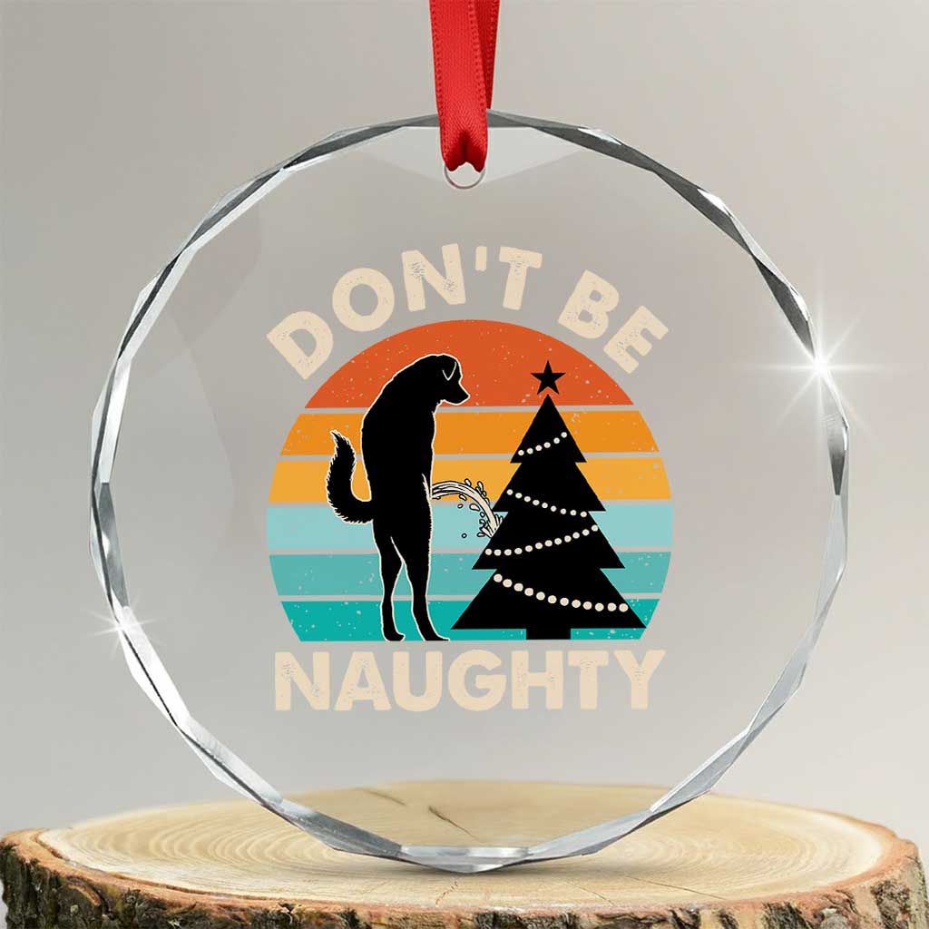 Funny Xmas Crystal Glass Ornament Don't Be Naughty Dog Peeing Christmas Tree TS09 Transparent Glass 3'' Circle Print Your Wear