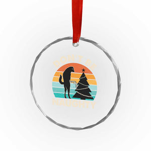 Funny Xmas Crystal Glass Ornament Don't Be Naughty Dog Peeing Christmas Tree TS09 Print Your Wear
