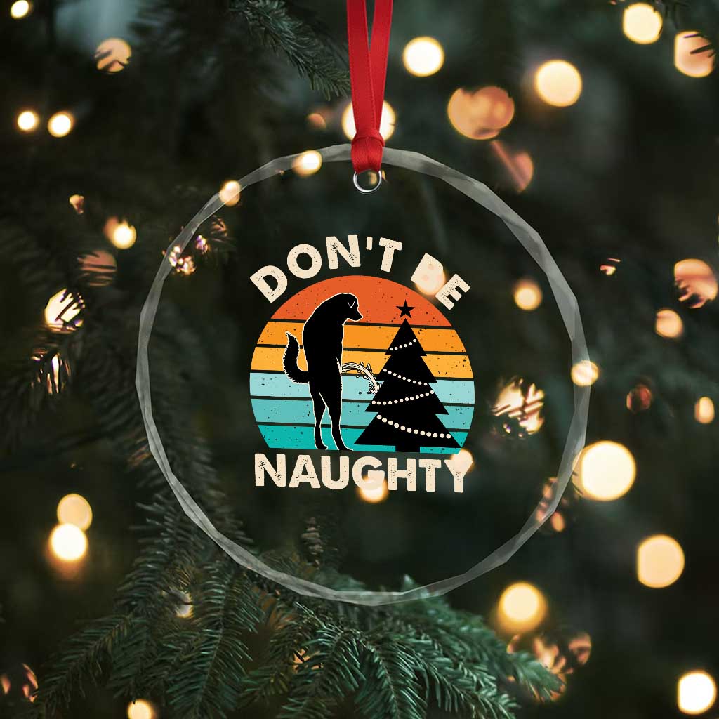 Funny Xmas Crystal Glass Ornament Don't Be Naughty Dog Peeing Christmas Tree TS09 Print Your Wear