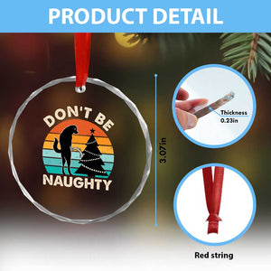 Funny Xmas Crystal Glass Ornament Don't Be Naughty Dog Peeing Christmas Tree TS09 Print Your Wear