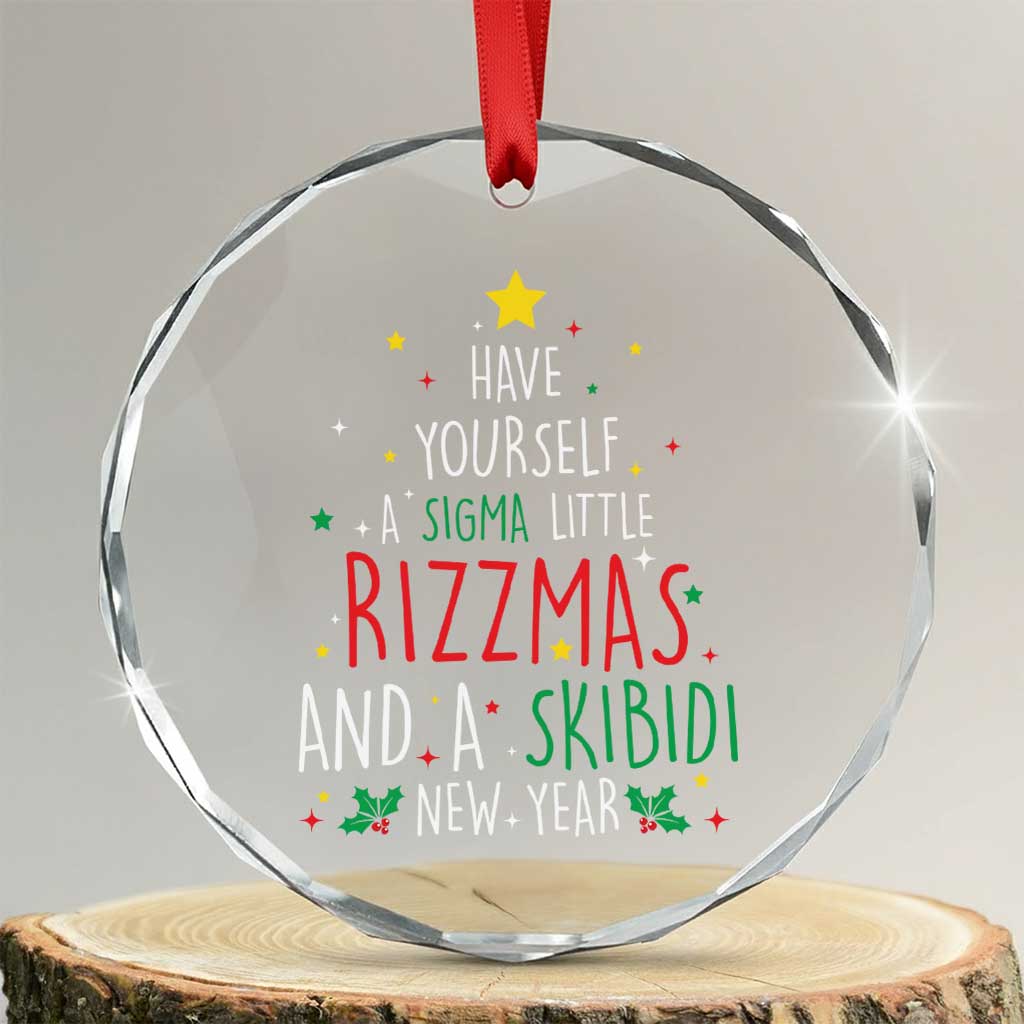 Funny Xmas Crystal Glass Ornament Have Yourself A Sigma Little Rizzmas And A Skibidi New Year TS09 Transparent Glass 3'' Circle Print Your Wear