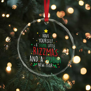 Funny Xmas Crystal Glass Ornament Have Yourself A Sigma Little Rizzmas And A Skibidi New Year TS09 Print Your Wear