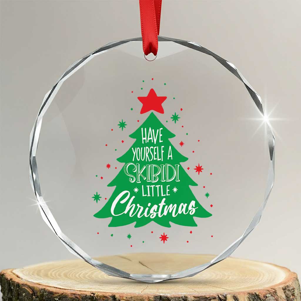Funny Xmas Crystal Glass Ornament Have Yourself A Skibidi Little Rizzmas TS09 Transparent Glass 3'' Circle Print Your Wear
