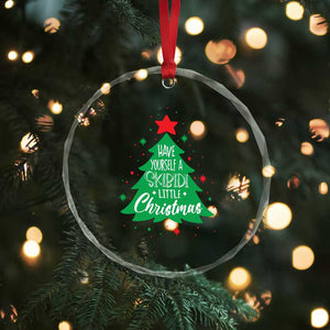 Funny Xmas Crystal Glass Ornament Have Yourself A Skibidi Little Rizzmas TS09 Print Your Wear