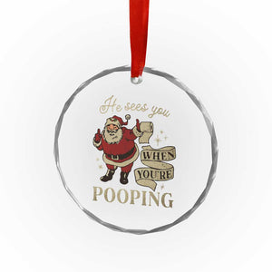 Funny Xmas Crystal Glass Ornament He Sees You When You Are Pooping TS09 Print Your Wear