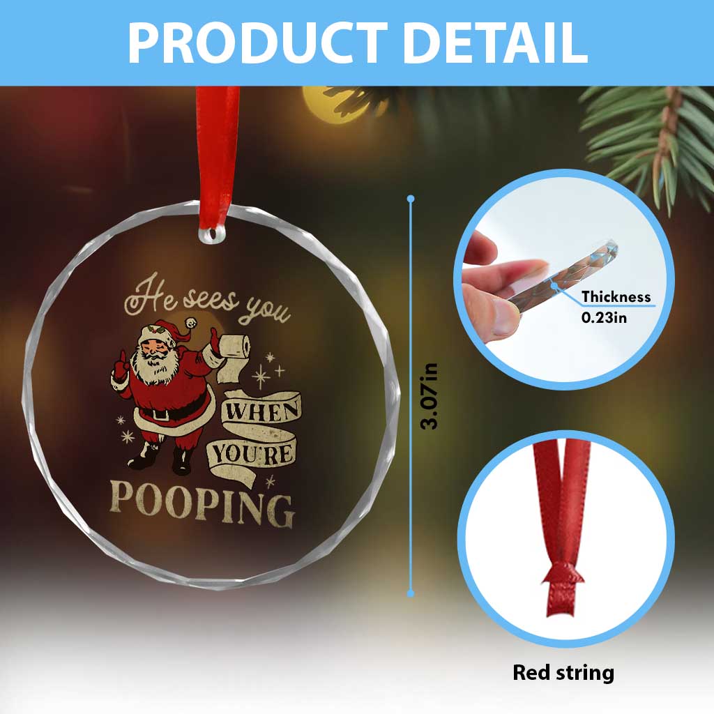 Funny Xmas Crystal Glass Ornament He Sees You When You Are Pooping TS09 Print Your Wear