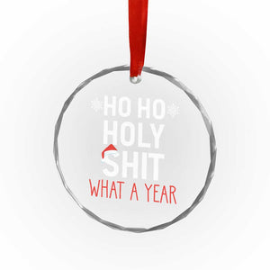 Funny Xmas Crystal Glass Ornament Ho Ho Holy Shit What A Year TS09 Print Your Wear
