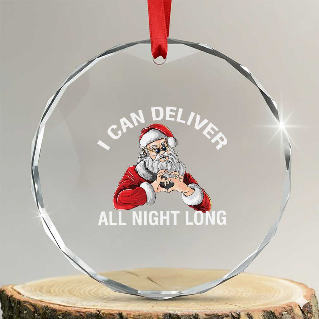 Funny Xmas Crystal Glass Ornament I Can Deliver All Night Long TS09 Transparent Glass 3'' Circle Print Your Wear