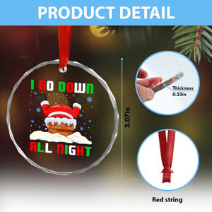 Funny Xmas Crystal Glass Ornament I Go Down All Night Santa Chimney TS11 Print Your Wear