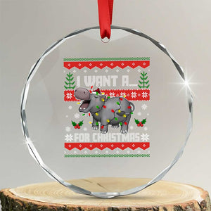 Funny Xmas Crystal Glass Ornament I Want A Hippopotamus For Xmas Moo Deng Ugly Gift TS10 Transparent Glass 3'' Circle Print Your Wear