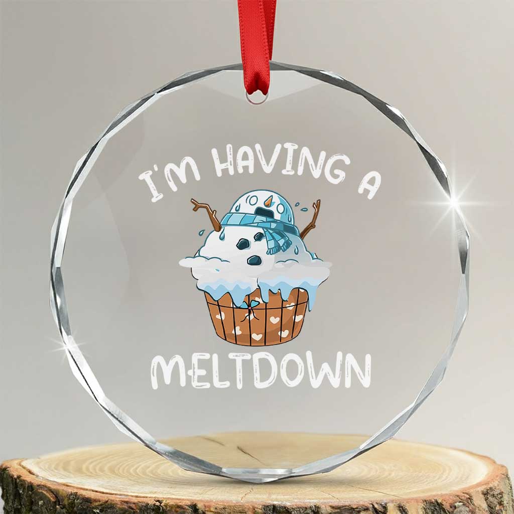 Funny Xmas Crystal Glass Ornament I'm Having A Meltdown Snowman Melting Snow Icecream TS09 Transparent Glass 3'' Circle Print Your Wear