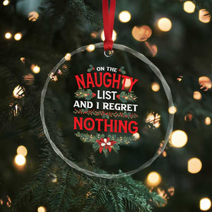 Funny Xmas Crystal Glass Ornament I'm On The Naughty List And I Regret Nothing Mistletoe TS11 Print Your Wear