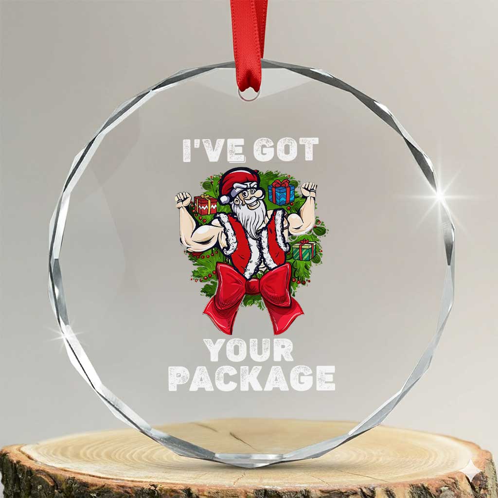 Funny Xmas Crystal Glass Ornament I've Got Your Package Santa Gymer TS09 Transparent Glass 3'' Circle Print Your Wear