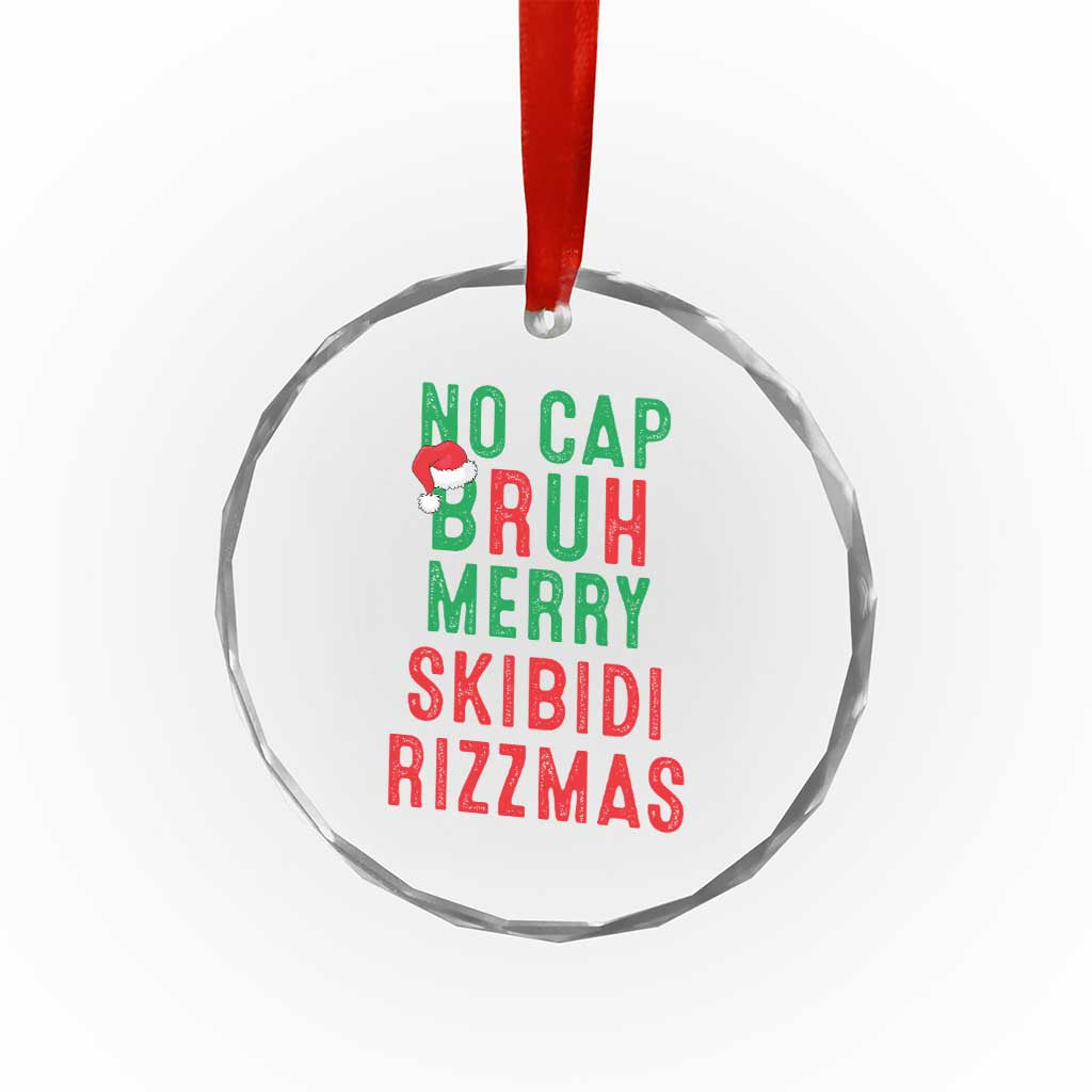 Funny Xmas Crystal Glass Ornament No Cap BRUH Merry Skibidi Rizzmas TS09 Print Your Wear