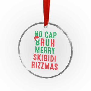 Funny Xmas Crystal Glass Ornament No Cap BRUH Merry Skibidi Rizzmas TS09 Print Your Wear