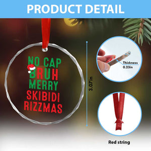 Funny Xmas Crystal Glass Ornament No Cap BRUH Merry Skibidi Rizzmas TS09 Print Your Wear