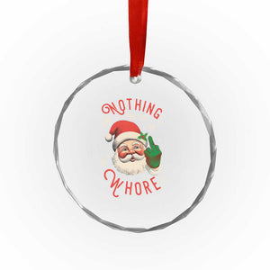 Funny Xmas Crystal Glass Ornament Nothing For You Whore Santa Middle Finger TS09 Print Your Wear