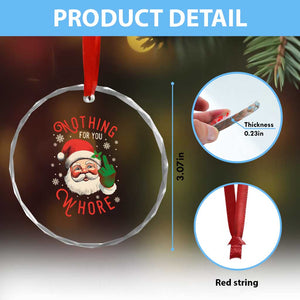 Funny Xmas Crystal Glass Ornament Nothing For You Whore Santa Middle Finger TS09 Print Your Wear
