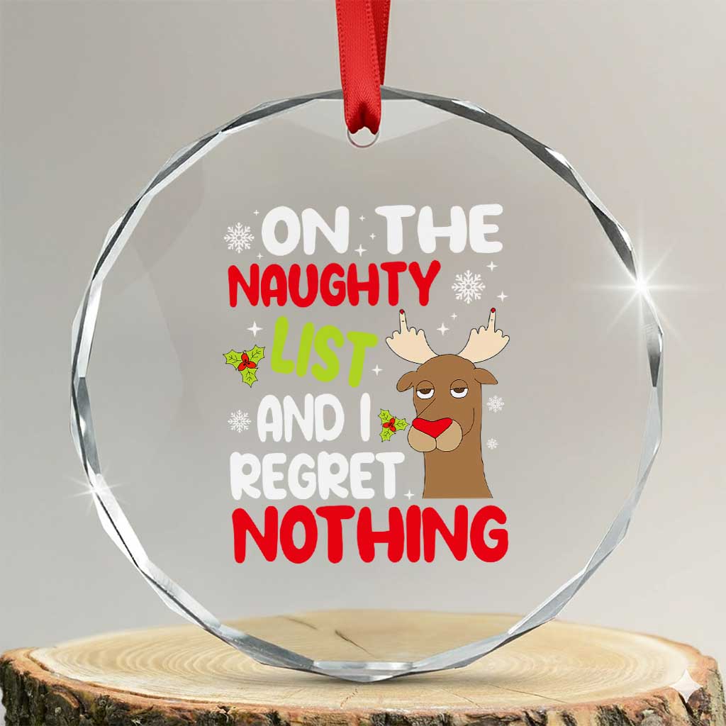 Funny Xmas Crystal Glass Ornament On The List Of Naughty And I Regret Nothing Reindeer TS09 Transparent Glass 3'' Circle Print Your Wear