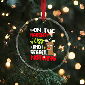 Funny Xmas Crystal Glass Ornament On The List Of Naughty And I Regret Nothing Reindeer TS09 Print Your Wear