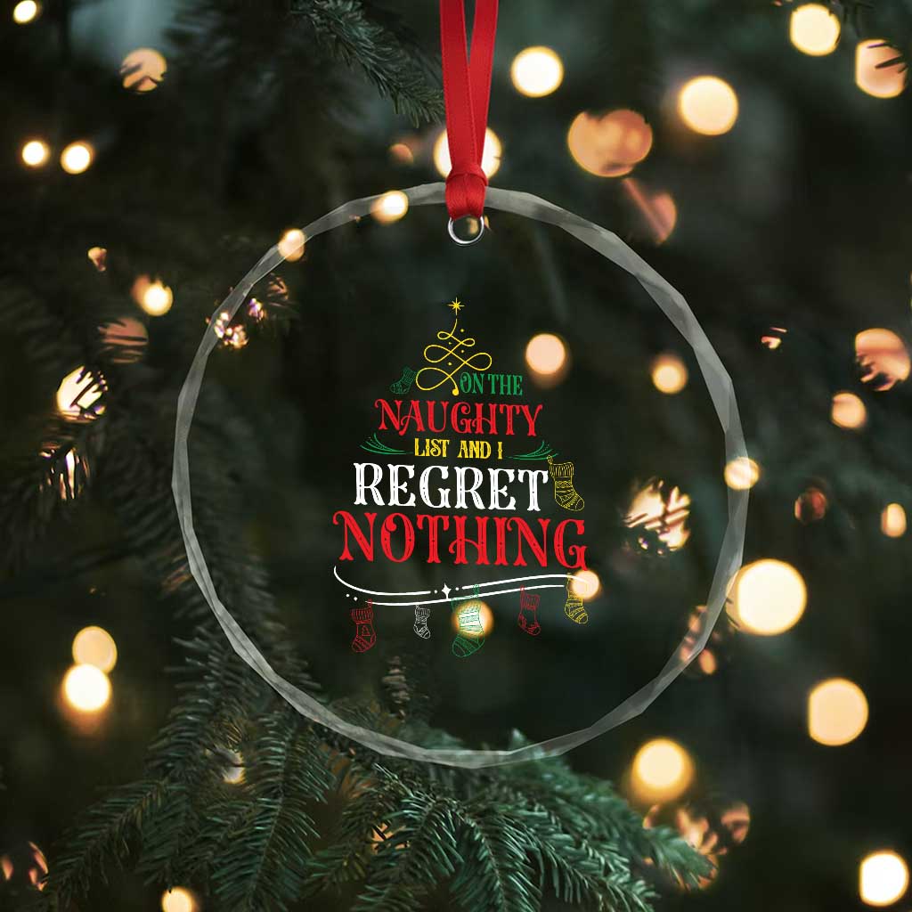 Funny Xmas Crystal Glass Ornament On The Naughty List And I Regret Nothing Xmas Tree TS11 Print Your Wear