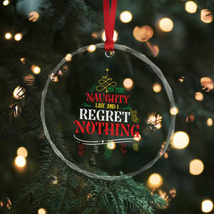 Funny Xmas Crystal Glass Ornament On The Naughty List And I Regret Nothing Xmas Tree TS11 Print Your Wear