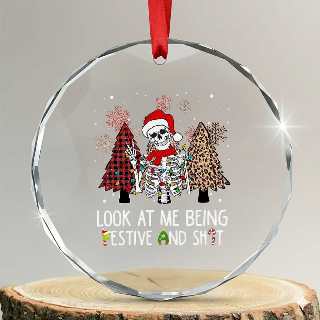 Funny Xmas Crystal Glass Ornament Skeleton Look At Me Being Festival And Shit TS09 Transparent Glass 3'' Circle Print Your Wear