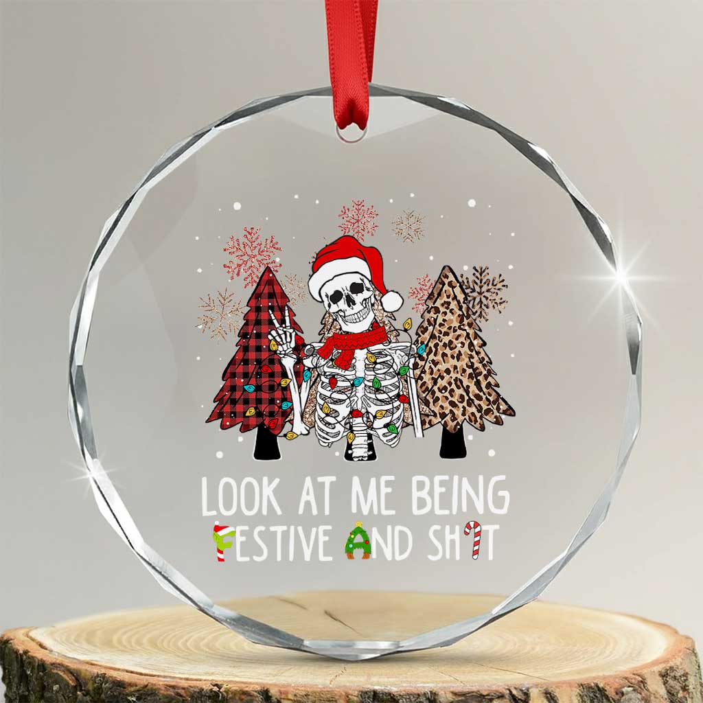 Funny Xmas Crystal Glass Ornament Skeleton Look At Me Being Festival And Shit TS09 Transparent Glass 3'' Circle Print Your Wear