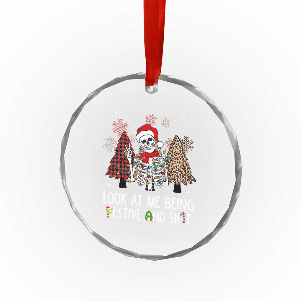 Funny Xmas Crystal Glass Ornament Skeleton Look At Me Being Festival And Shit TS09 Print Your Wear