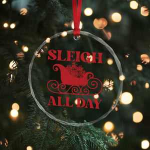 Funny Xmas Crystal Glass Ornament Sleigh All Day Xmas Santa's Sleigh TS11 Print Your Wear