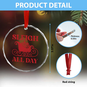 Funny Xmas Crystal Glass Ornament Sleigh All Day Xmas Santa's Sleigh TS11 Print Your Wear