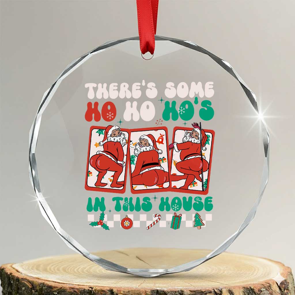 Funny Xmas Crystal Glass Ornament There Is Some Ho Ho Hos In This House Horror Character TS09 Transparent Glass 3'' Circle Print Your Wear