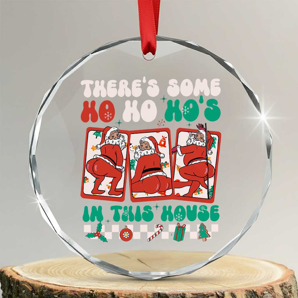 Funny Xmas Crystal Glass Ornament There Is Some Ho Ho Hos In This House Horror Character TS09 Transparent Glass 3'' Circle Print Your Wear