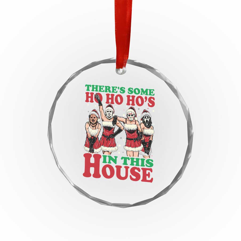 Funny Xmas Crystal Glass Ornament There Is Some Ho Ho Hos In This House Horror Character Dancing TS09 Print Your Wear