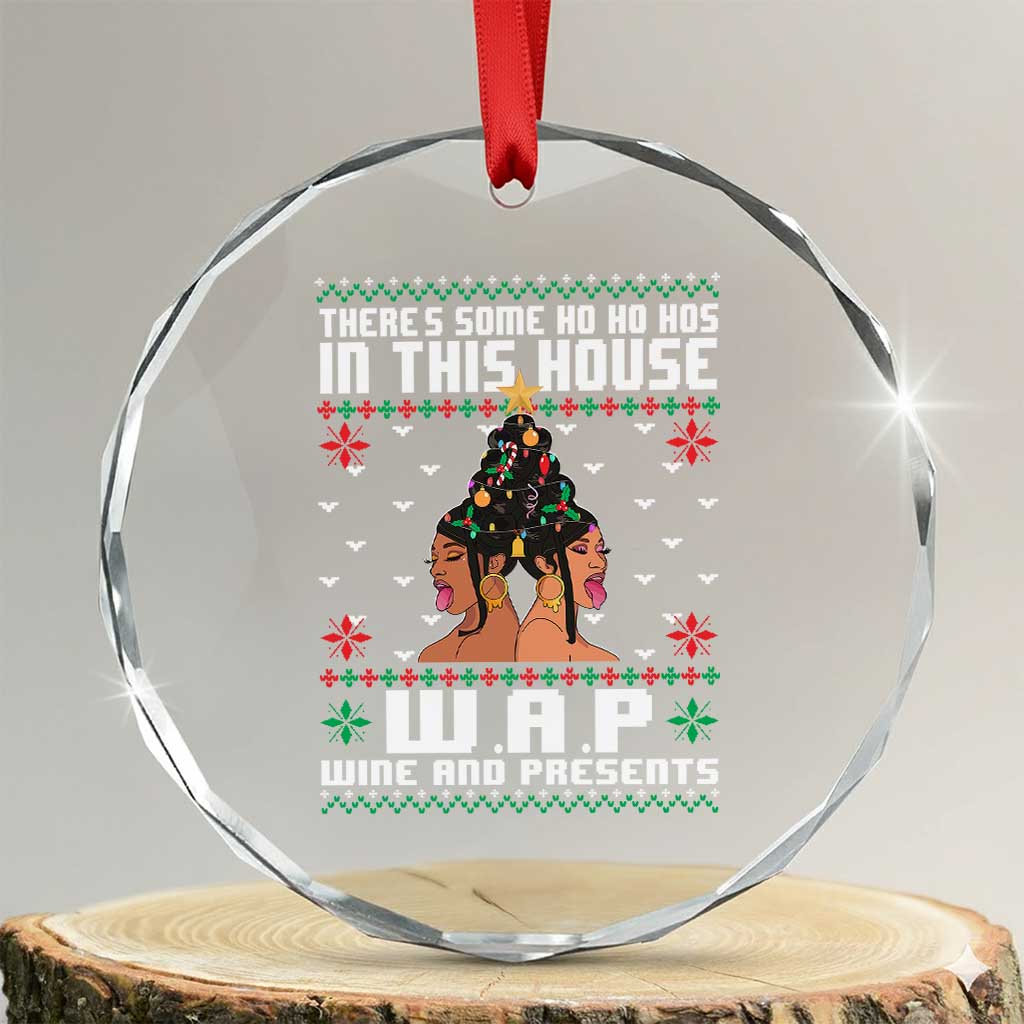 Funny Xmas Crystal Glass Ornament There Is Some Ho Ho Hos In This House WAP Wine And Present TS09 Transparent Glass 3'' Circle Print Your Wear
