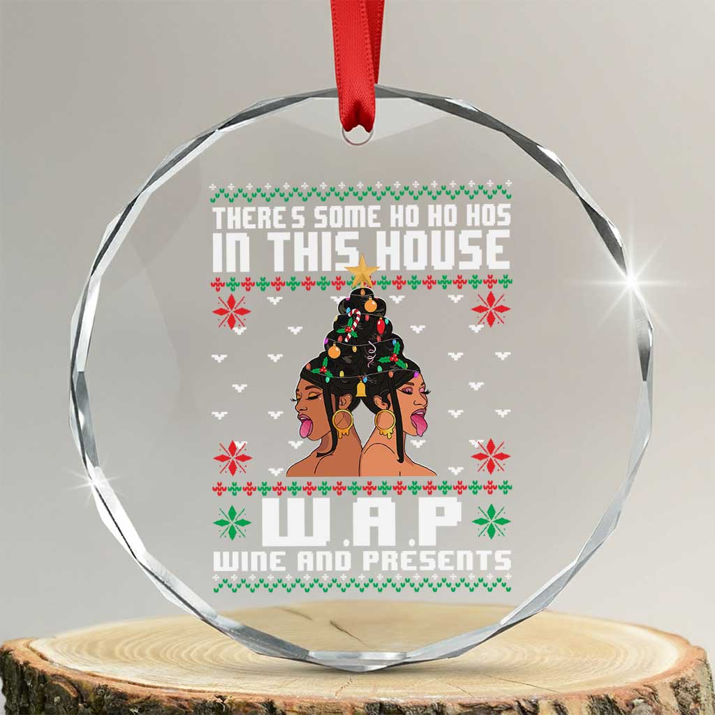 Funny Xmas Crystal Glass Ornament There Is Some Ho Ho Hos In This House WAP Wine And Present TS09 Transparent Glass 3'' Circle Print Your Wear