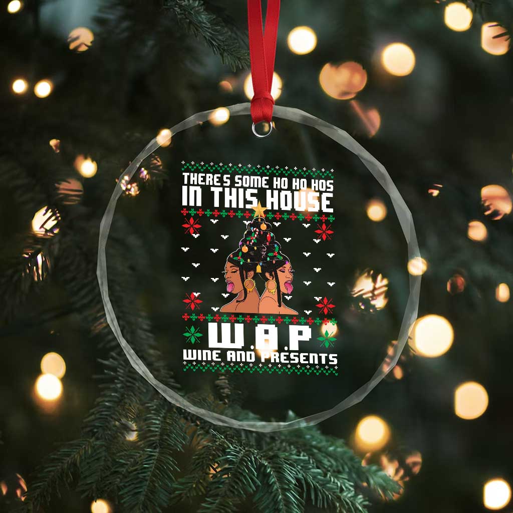 Funny Xmas Crystal Glass Ornament There Is Some Ho Ho Hos In This House WAP Wine And Present TS09 Print Your Wear