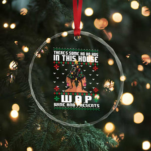 Funny Xmas Crystal Glass Ornament There Is Some Ho Ho Hos In This House WAP Wine And Present TS09 Print Your Wear