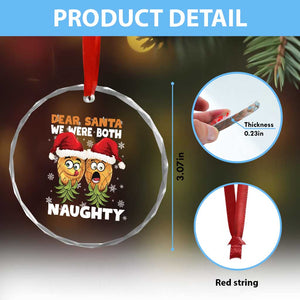 Funny Xmas Crystal Glass Ornament Upside Down Pineapple Dear Santa We Were Both Naughty TS09 Print Your Wear