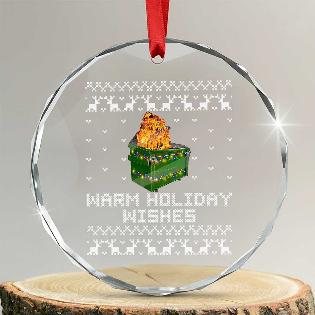 Funny Xmas Crystal Glass Ornament Warm Holiday Wishes Dumpster Fire TS10 Transparent Glass 3'' Circle Print Your Wear