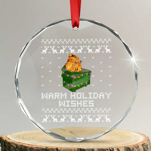 Funny Xmas Crystal Glass Ornament Warm Holiday Wishes Dumpster Fire TS10 Transparent Glass 3'' Circle Print Your Wear