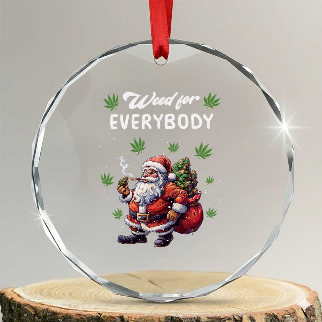 Funny Xmas Crystal Glass Ornament Weed For Everybody Cannabis 420 TS09 Transparent Glass 3'' Circle Print Your Wear