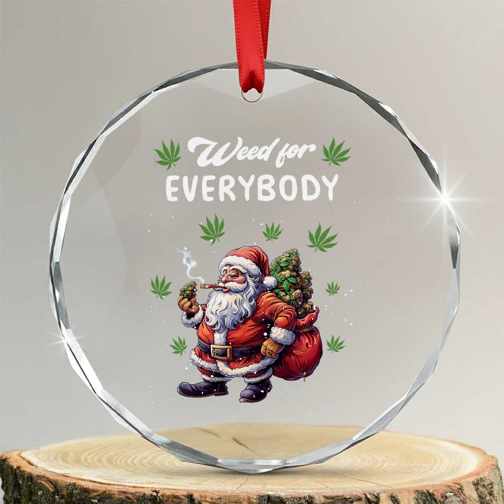 Funny Xmas Crystal Glass Ornament Weed For Everybody Cannabis 420 TS09 Transparent Glass 3'' Circle Print Your Wear